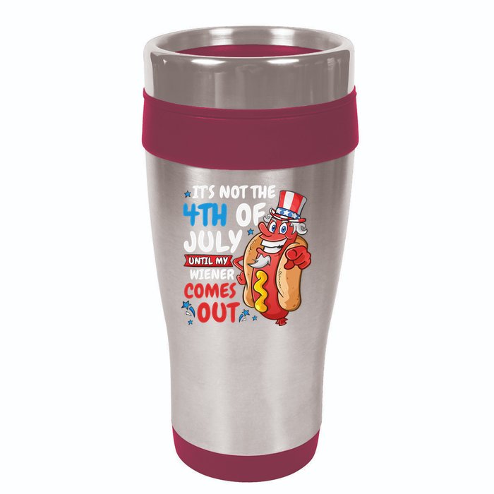 Its not 4th of july until my wiener comes out 16oz Travel Tumbler