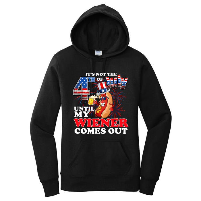 Its Not 4th Of July Until My Weiner Comes Out Women's Pullover Hoodie