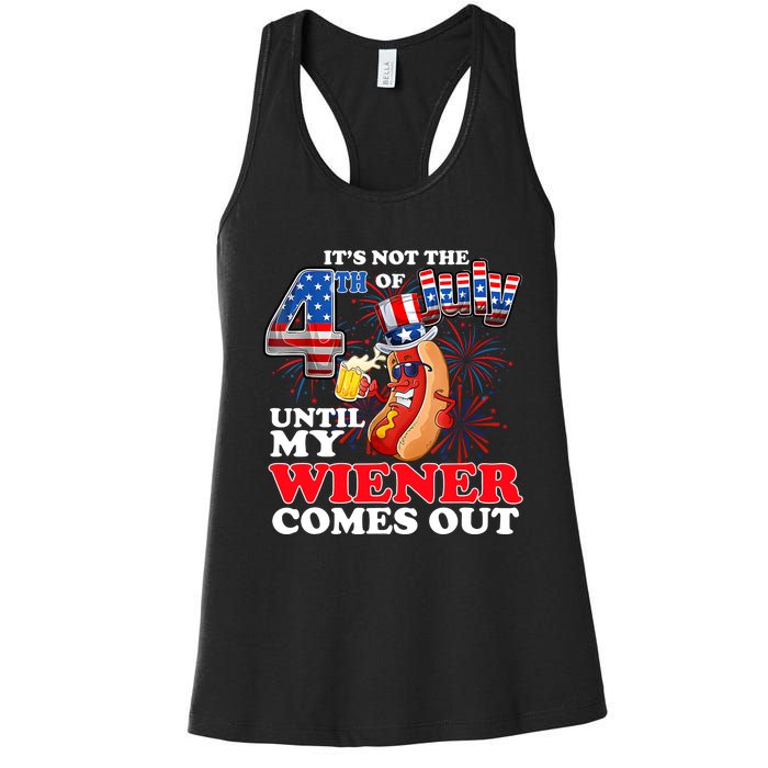 Its Not 4th Of July Until My Weiner Comes Out Women's Racerback Tank