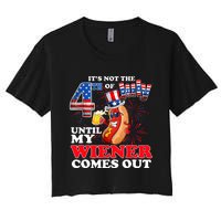 Its Not 4th Of July Until My Weiner Comes Out Women's Crop Top Tee