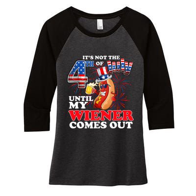 Its Not 4th Of July Until My Weiner Comes Out Women's Tri-Blend 3/4-Sleeve Raglan Shirt