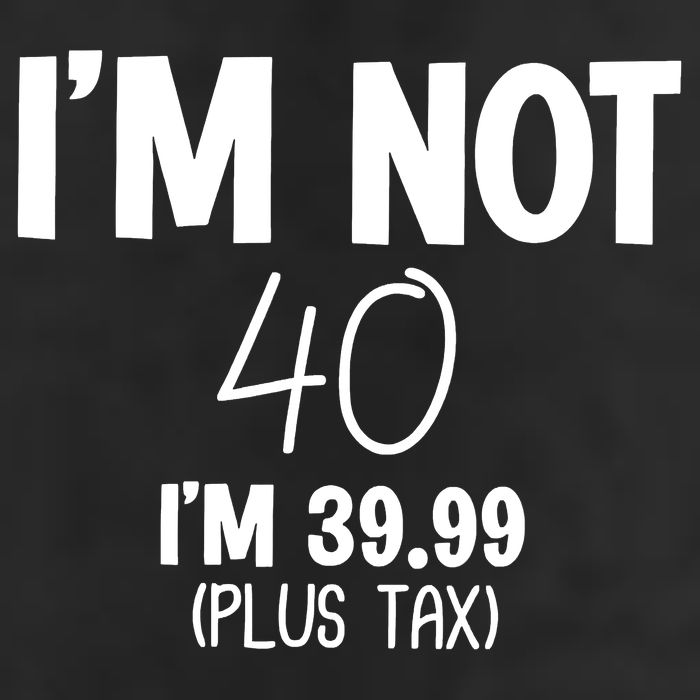 I'm Not 40 I'm 39 99 Funny 40th Birthday Hat