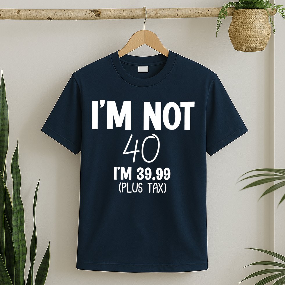 I'm Not 40 I'm 39 99 Funny 40th Birthday T-Shirt