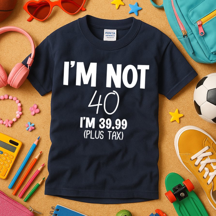 I'm Not 40 I'm 39 99 Funny 40th Birthday Kids T-Shirt