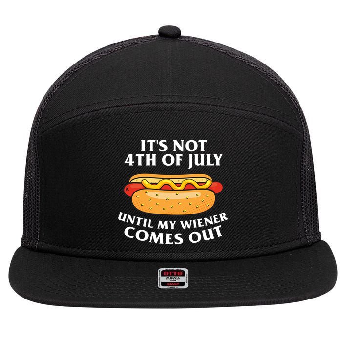 Its Not 4th Of July Until My Wiener Comes Out Funny Holiday 7 Panel Mesh Trucker Snapback Hat