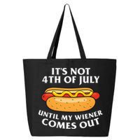 Its Not 4th Of July Until My Wiener Comes Out Funny Holiday 25L Jumbo Tote