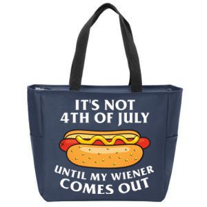 Its Not 4th Of July Until My Wiener Comes Out Funny Holiday Zip Tote Bag