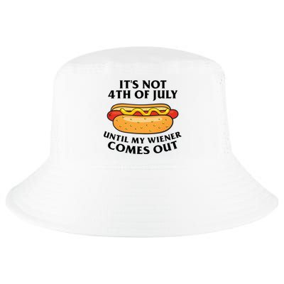 Its Not 4th Of July Until My Wiener Comes Out Funny Holiday Cool Comfort Performance Bucket Hat