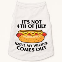 Its Not 4th Of July Until My Wiener Comes Out Funny Holiday Doggie Tank