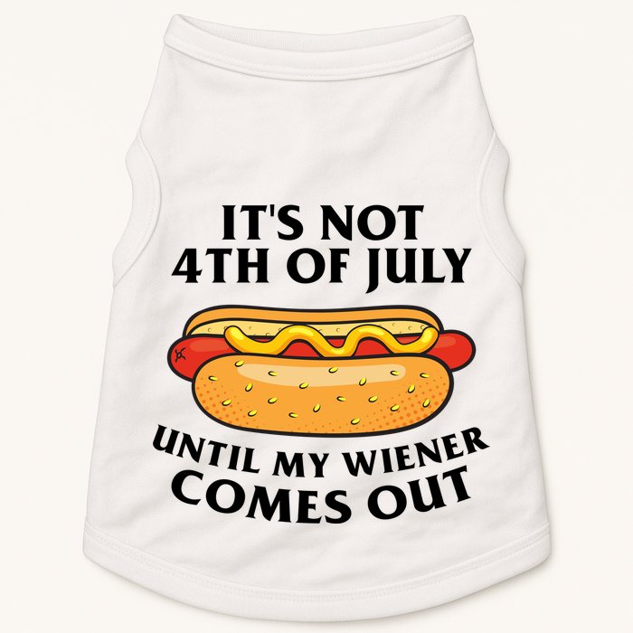 Its Not 4th Of July Until My Wiener Comes Out Funny Holiday Doggie Tank