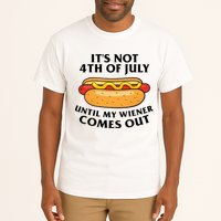 Its Not 4th Of July Until My Wiener Comes Out Funny Holiday Tall T-Shirt
