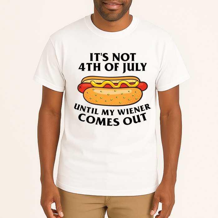 Its Not 4th Of July Until My Wiener Comes Out Funny Holiday Tall T-Shirt