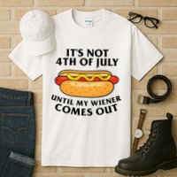 Its Not 4th Of July Until My Wiener Comes Out Funny Holiday Tall T-Shirt