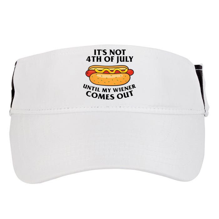 Its Not 4th Of July Until My Wiener Comes Out Funny Holiday Adult Drive Performance Visor