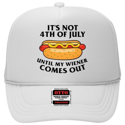 Its Not 4th Of July Until My Wiener Comes Out Funny Holiday Trucker Hat