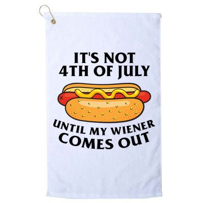 Its Not 4th Of July Until My Wiener Comes Out Funny Holiday Golf Towel