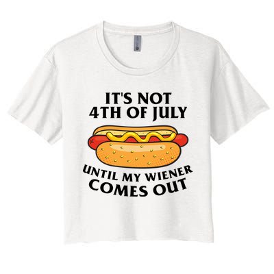 Its Not 4th Of July Until My Wiener Comes Out Funny Holiday Crop Top