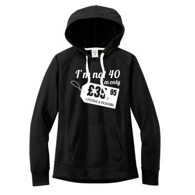 Im Not 40 Im Only â£35.95 + Postage & Packaging Women's Fleece Hoodie