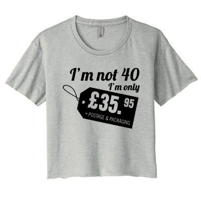 Im Not 40 Im Only â£35.95 + Postage & Packaging Women's Crop Top Tee