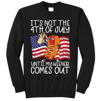 ItS Not 4th Of July Until My Weiner Comes Out Sweatshirt