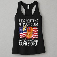 ItS Not 4th Of July Until My Weiner Comes Out Womens Tank Top