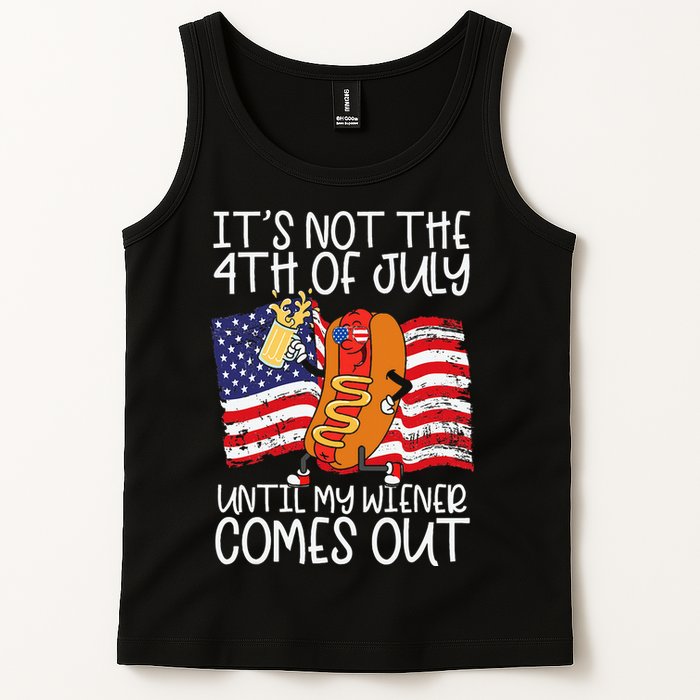 ItS Not 4th Of July Until My Weiner Comes Out Tank Top