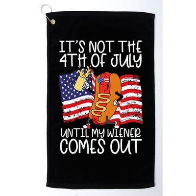 ItS Not 4th Of July Until My Weiner Comes Out Golf Towel