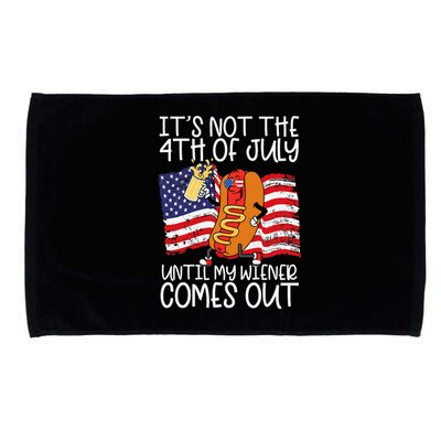 ItS Not 4th Of July Until My Weiner Comes Out Microfiber Hand Towel