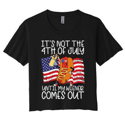 ItS Not 4th Of July Until My Weiner Comes Out Crop Top