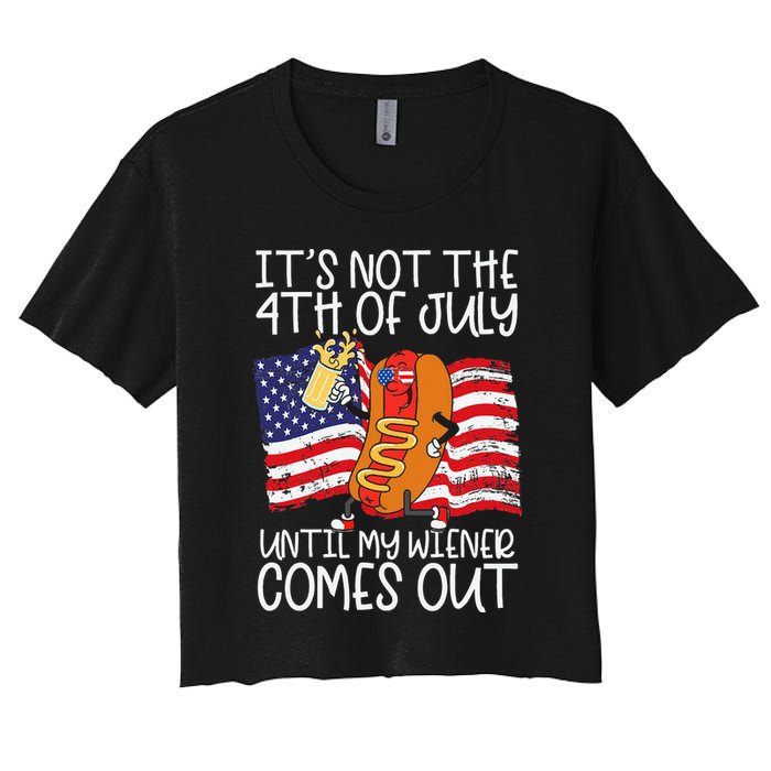 ItS Not 4th Of July Until My Weiner Comes Out Crop Top