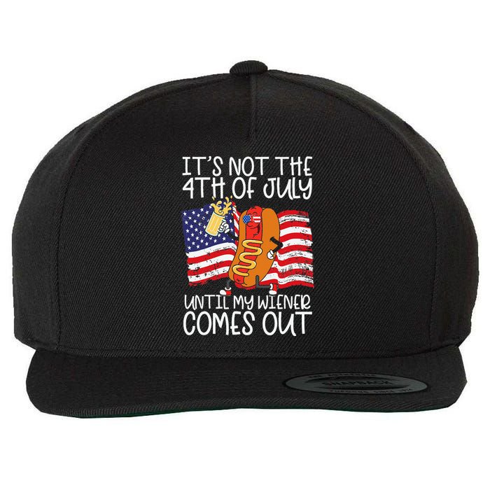 ItS Not 4th Of July Until My Weiner Comes Out Wool Snapback Cap