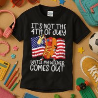 ItS Not 4th Of July Until My Weiner Comes Out Kids T-Shirt