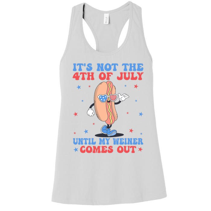 ItS Not 4th Of July Until My Weiner Comes Out Funny Hotdog Women's Racerback Tank