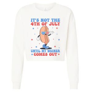 ItS Not 4th Of July Until My Weiner Comes Out Funny Hotdog Cropped Pullover Crew