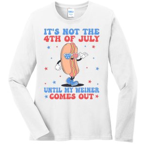 ItS Not 4th Of July Until My Weiner Comes Out Funny Hotdog Ladies Long Sleeve Shirt