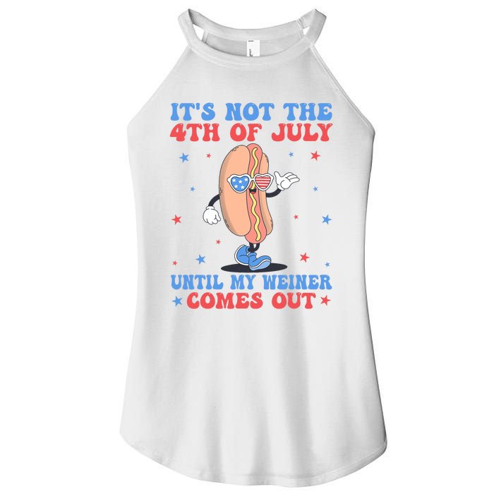 ItS Not 4th Of July Until My Weiner Comes Out Funny Hotdog Women's Perfect Tri Rocker Tank