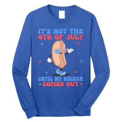 ItS Not 4th Of July Until My Weiner Comes Out Funny Hotdog Cute Gift Long Sleeve Shirt