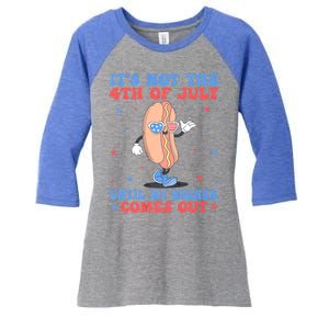 ItS Not 4th Of July Until My Weiner Comes Out Funny Hotdog Cute Gift Women's Tri-Blend 3/4-Sleeve Raglan Shirt