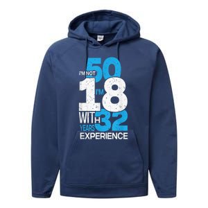 IM Not 50 IM 18 With 32 Year Funny 50th Birthday Gag Performance Fleece Hoodie