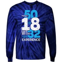 IM Not 50 IM 18 With 32 Year Funny 50th Birthday Gag Tie-Dye Long Sleeve Shirt