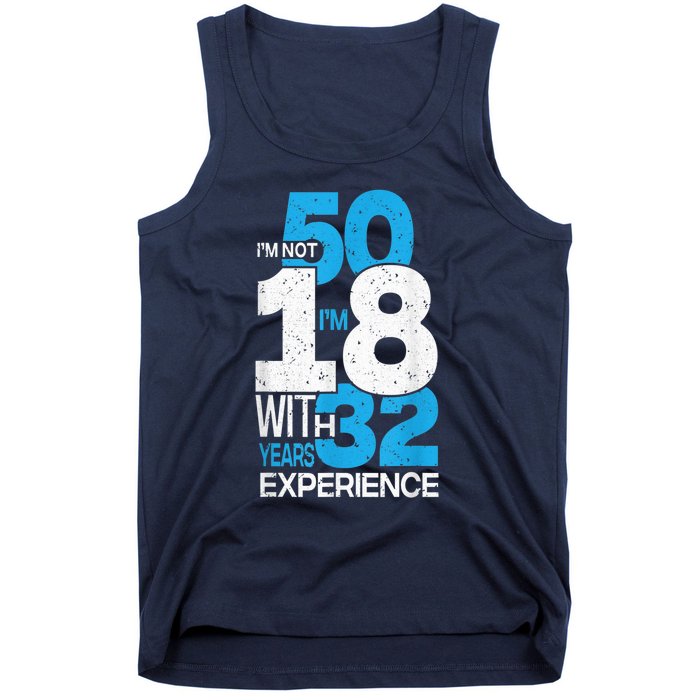 IM Not 50 IM 18 With 32 Year Funny 50th Birthday Gag Tank Top