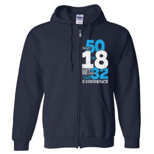 IM Not 50 IM 18 With 32 Year Funny 50th Birthday Gag Full Zip Hoodie