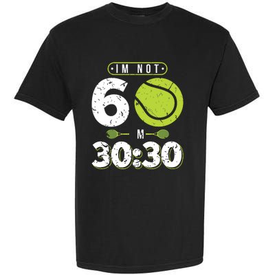 Im Not 60 Year Old Funny Tennis 60th Birthday Garment-Dyed Heavyweight T-Shirt