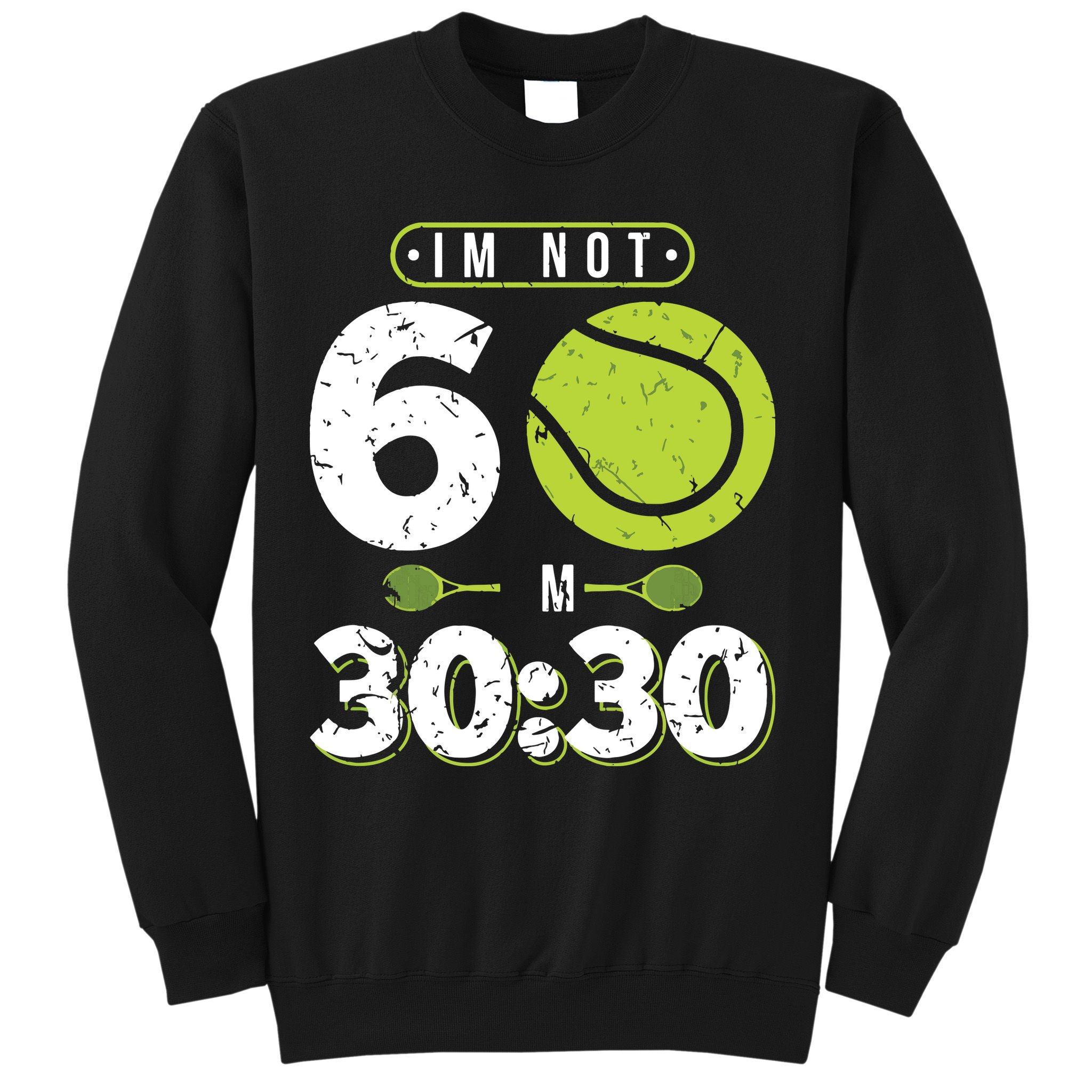 Im Not 60 Year Old Funny Tennis 60th Birthday Sweatshirt