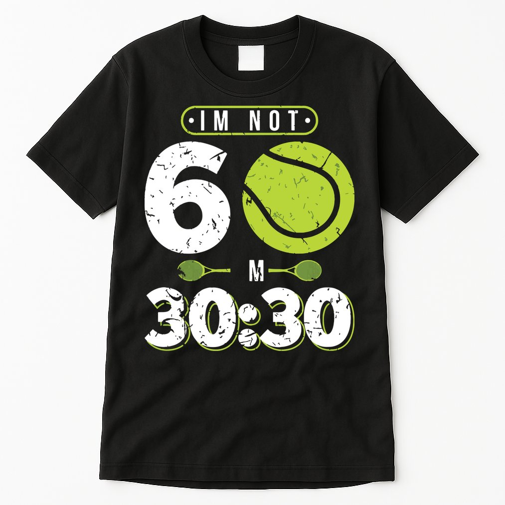 Im Not 60 Year Old Funny Tennis 60th Birthday Tall T-Shirt