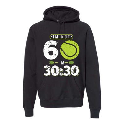 Im Not 60 Year Old Funny Tennis 60th Birthday Premium Hoodie