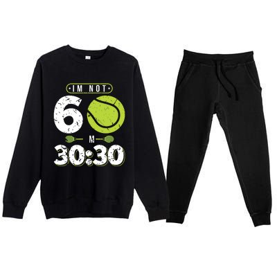 Im Not 60 Year Old Funny Tennis 60th Birthday Premium Crewneck Sweatsuit Set