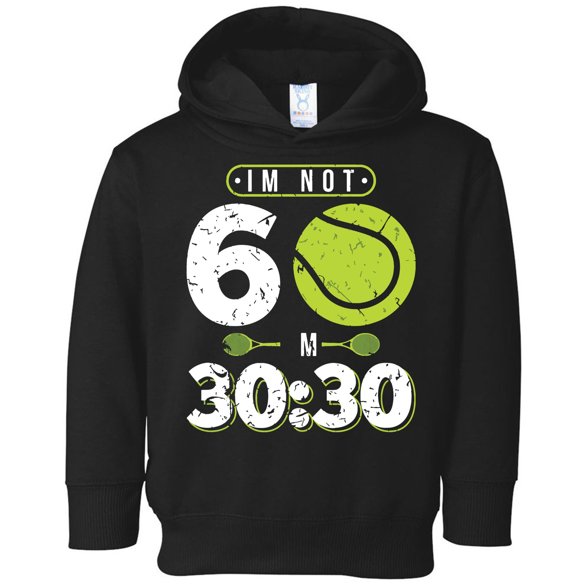 Im Not 60 Year Old Funny Tennis 60th Birthday Toddler Hoodie