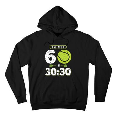 Im Not 60 Year Old Funny Tennis 60th Birthday Tall Hoodie