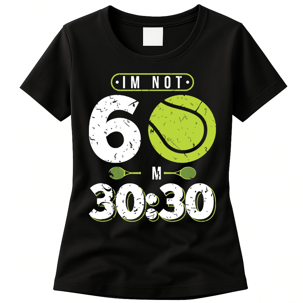 Im Not 60 Year Old Funny Tennis 60th Birthday Womens T-Shirt